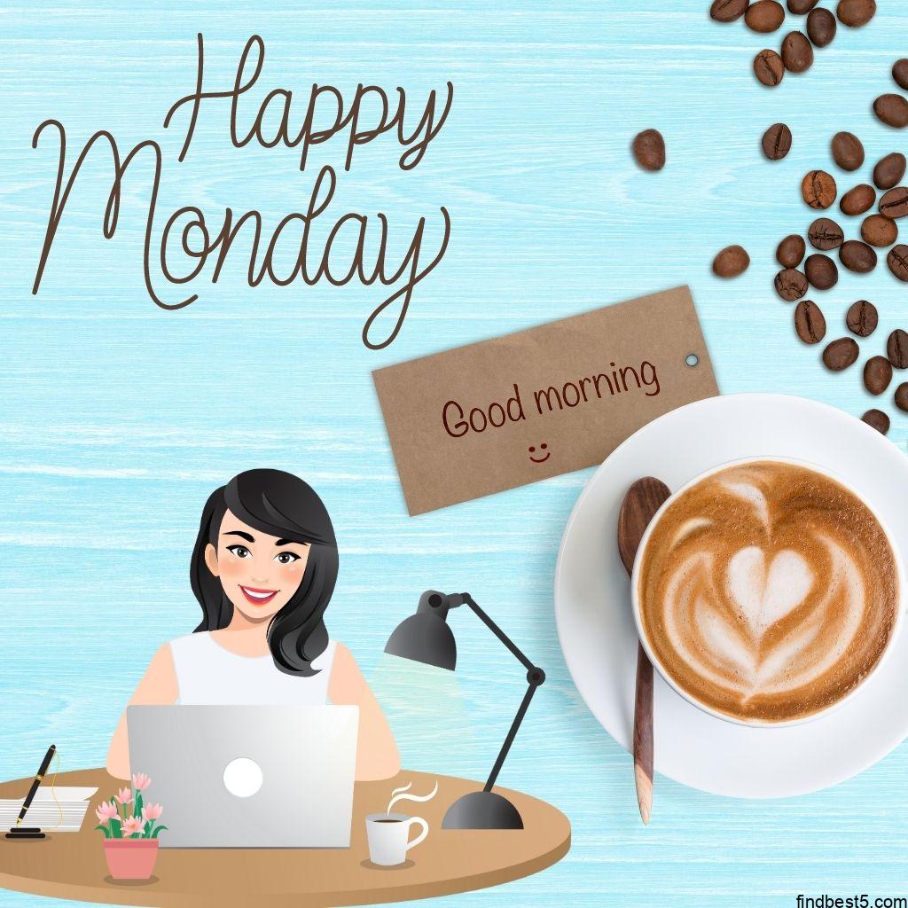 Good Morning image happy monday quote with coffee and beans and a girl with laptop and coffee and an official good morning monday image