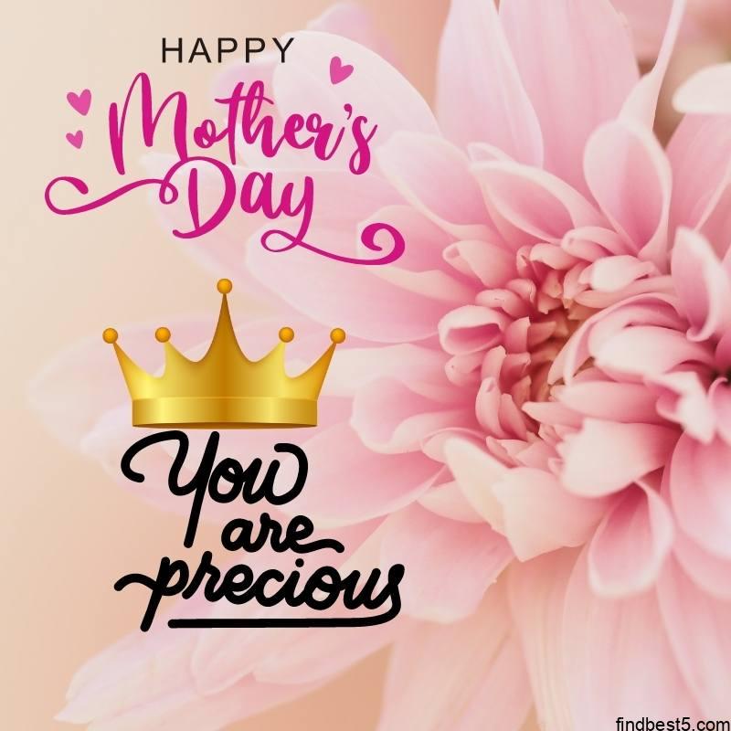 4 9 Happy Mothers Day Mom Wishes Happy mother's day wish with quote you are precious and a yellow crown and pink flower in background